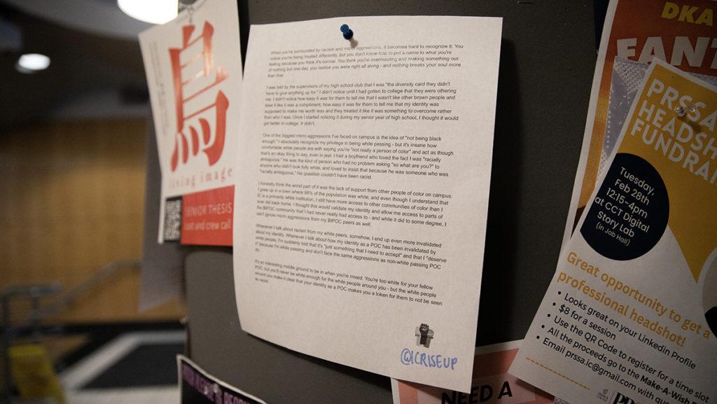 Written statements highlighting personal accounts from students of color about experiences of microaggressions, racism and discrimination were collected, printed, and posted by IC Rise Up, a student group that primarily functions through its Instagram page.